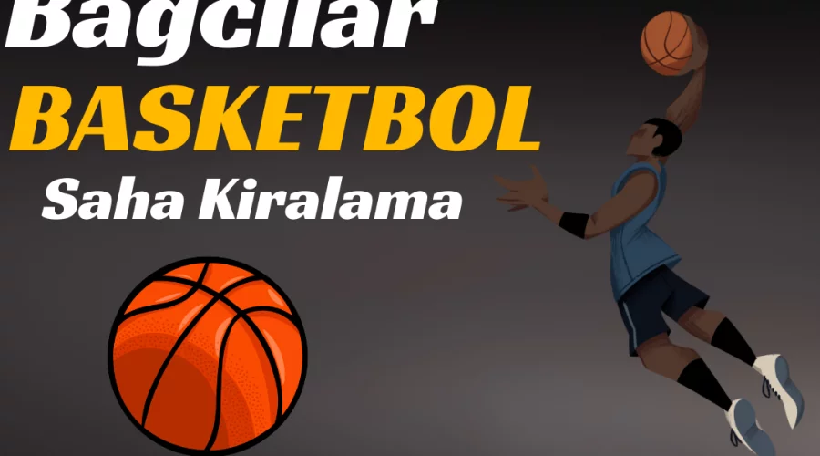 Bağcılar Basketbol Salonu Kiralama