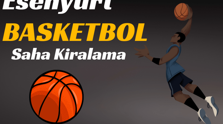 Esenyurt Basketbol Salonu Kiralama